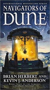 Navigators of Dune: Book Three of the Schools of Dune Trilogy